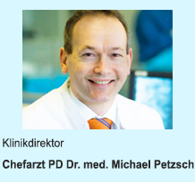 Klinikdirektor Chefarzt PD Dr. med. Michael Petzsch Klinikdirektor Chefarzt PD Dr. med. Michael Petzsch